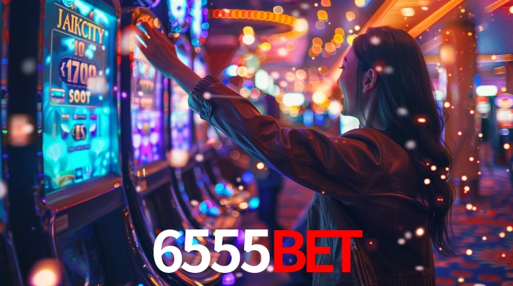 6555Bet: Jogos de Caça-Níqueis-Altas Recompensas, Roleta-Velocidade, Blackjack-Desafios Máximos